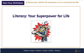 A classroom slide titled "Literacy: Your Superpower for Life" under a "Value Focus M3: Kindness" header. The slide asks if literacy is a survival kit for life and features a comic-style illustration of a person revealing a book emblem under their shirt.